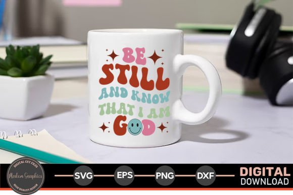 Be Still and Know That I Am God - SVG in Crafts