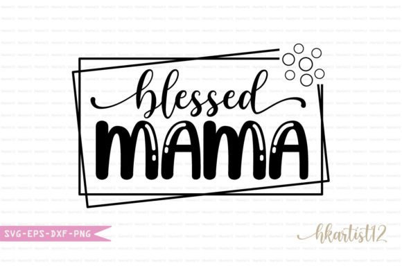 Blessed Mama SVG for Crafts and Small Business Branding