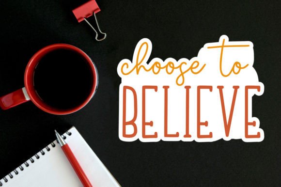 Choose to Believe Sticker Svg for Crafts