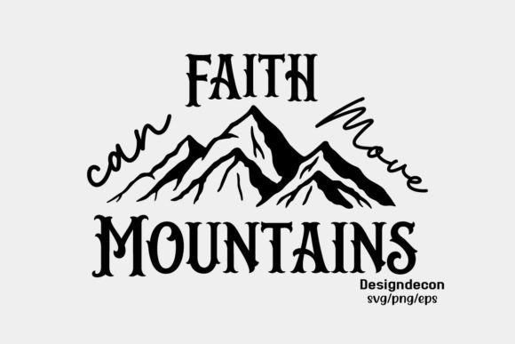 Faith Can Move Mountains T-shirt Svg Crafts