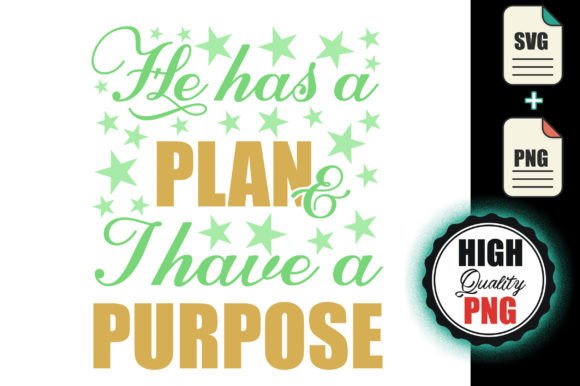 He Has a Plan and I Have a Purpose - Print Templates