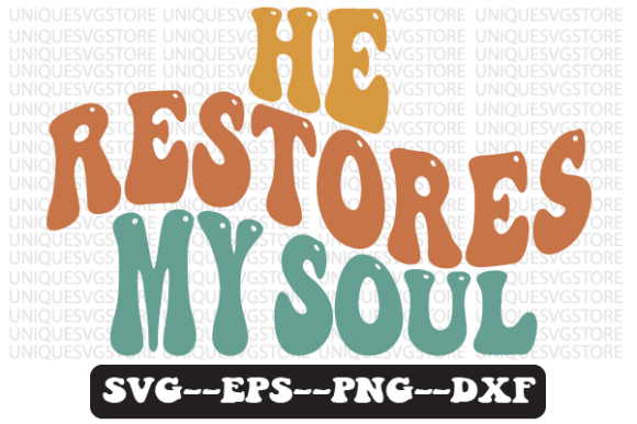 He Restores My Soul Retro Svg Design Crafts