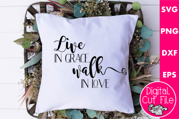 Live in Grace Walk in Love Crafts
