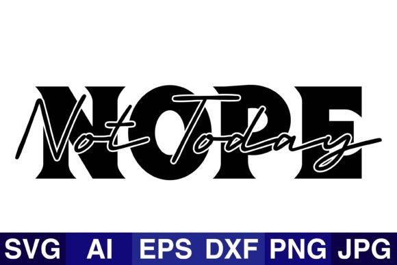 Nope Not Today-Kindness SVG PNG Design for Crafts
