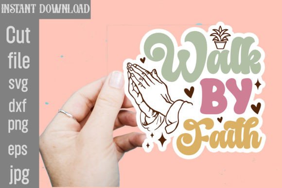 Walk by Faith SVG Cut File for Crafts